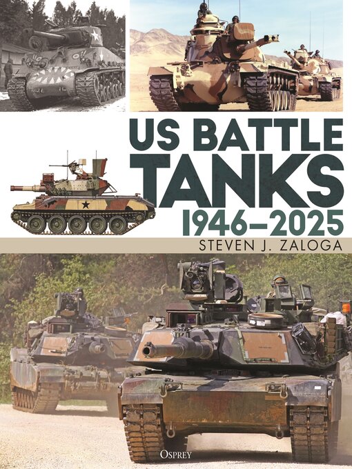 Title details for US Battle Tanks 1946–2025 by Steven J. Zaloga - Available